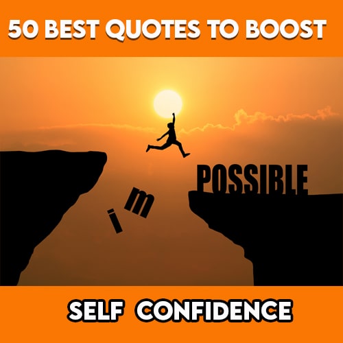 50 Best Quotes to Boost your Self Confidence