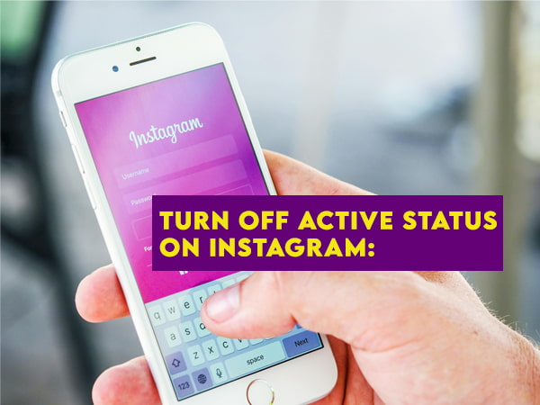 Turn Off Active Status on Instagram: Complete Guide